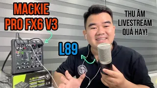 Bộ Mixer MACKIE PRO FX6 V3 Của Mỹ + Micro L89 (48V) Hát Thu Âm Livestream Hay Mà Không Cần Phần Mềm