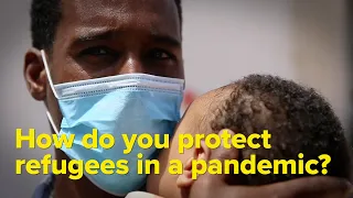 How do you protect refugees in a pandemic?