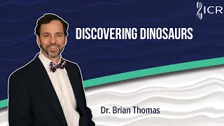 Discovering Dinosaurs | Dr. Brian Thomas Ph.D.