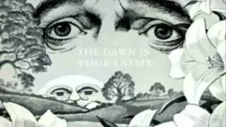 The Dawn is Your Enemy