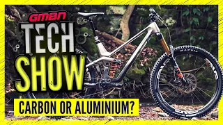 Carbon Or Aluminium, Which Is Better? Plus New DH & Enduro Bikes From Prime | GMBN Tech Show Ep. 173