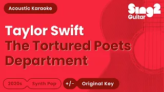 Taylor Swift - The Tortured Poets Department (Acoustic Karaoke)