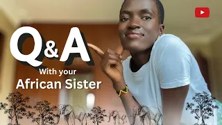 Questions and Answers with your African Sister