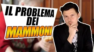 Il problema dei GIOVANI MAMMONI in Italia