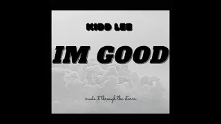 Kidd Lee - I’m Good (Official Audio)