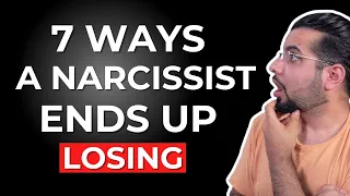 7 Ways a Narcissist Ends Up Losing