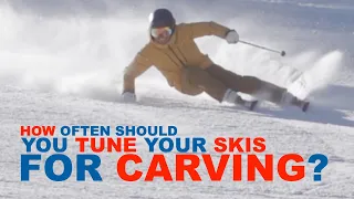 how often should you tune your skis for carving?