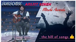 Arijit Singh Performance||Mirchi Awards||The Hill Of Songs|| 2021