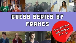 GUESS SERIES BY FRAMES | Random Series pt. 5