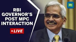 Moneycontrol LIVE: Post Monetary Policy Press Conference By RBI Governor Shaktikanta Das