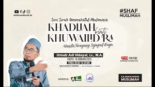 [LIVE] Khadijah binti Khuwailid: Wanita Teragung Sejagat Raya - Ustadz Adi Hidayat