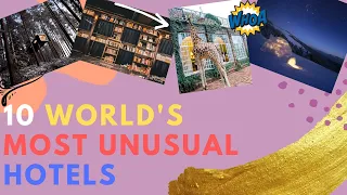 Top 10 World's Most Unusual Hotels | The Most Unusual Hotels In The World in 2021