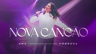 Ana Nóbrega - Nova Canção (Ao Vivo)