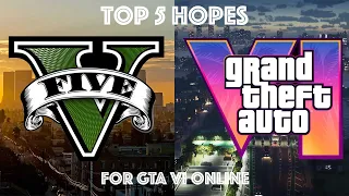 Top 5 Things I Hope to See from GTA VI Online