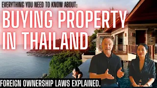 Can Foreigners Own Property In Thailand? The FACTS About Buying Property As A Foreigner in Thailand.