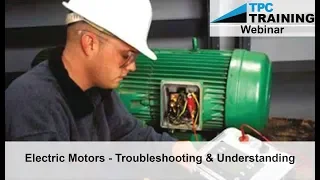 Electric Motors Troubleshooting and Maintenance Techniques (Webinar) | TPC Training