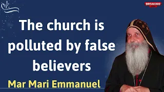 The church is polluted by false believers - Pastora Mar Mari Emmanuel