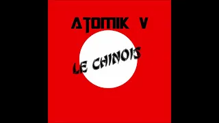 Atomik V Le chinois [full VERSION]