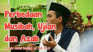 Perbedaan, Musibah, Ujian dan Azab - Ustadz Abdul Somad, Lc. MA