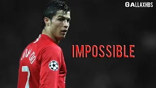 Cristiano Ronaldo • Impossible -Manchester United