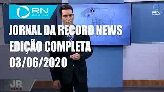 Jornal da Record News - 03/06/2020