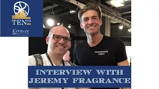 ESXENCE 2018: INTERVIEW WITH JEREMY FRAGRANCE