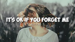 IT'S OK IF YOU FORGET ME - Astrid S (Lirik Terjemahan)