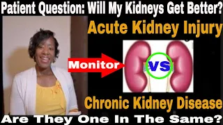 How Can Kidney Function Be Improved | Will My Kidneys Get Better? | Acute Kidney Injury vs CKD