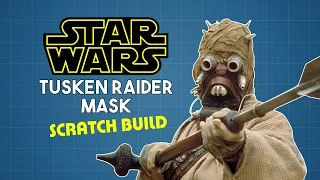 Tusken Raider Mask Scratch Build