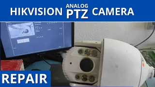 Hikvision Analog ptz Camera Repair | Fix Fault | Service | Not working
