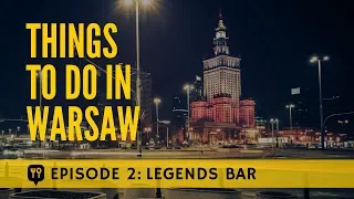 Things to do in Warsaw (Episode 1): Legends Bar - the most British bar in Warsaw
