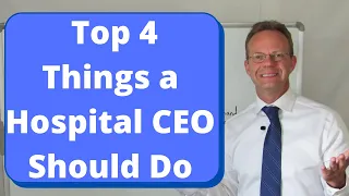 What a Hospital CEO Should Do