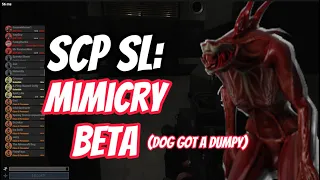 SCP SL: Mimicry Beta (Dog got a DUMPY)