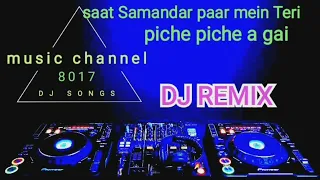 Saat samundar paar main Tere Piche Piche Aagayi (old is gold) New Hindi Mix Song Full DJ Remix