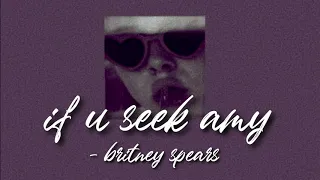 if u seek amy - britney spears (slowed + reverb)