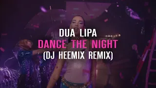 Dua Lipa - Dance The Night (Dj Heemix Remix)