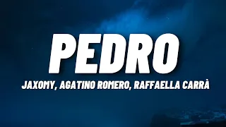 Jaxomy x Agatino Romero x Raffaella Carrà – Pedro (Lyrics)