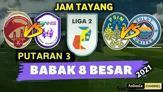 Jadwal putaran 3 BABAK 8 BESAR Liga 2 Indonesia 2021, Jam tayang, Live.