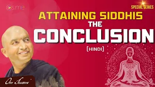 Attaining Siddhis: The Conclusion - [HINDI] - सिद्धियाँ प्राप्त करना : निष्कर्ष