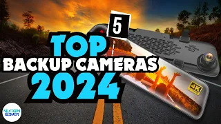 ✅Top 5 Backup Cameras 2024 -✅ Only 5 Worth Considering