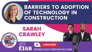 S7E168: Barriers to Adoption of Technology in Construction with Sarah Crawley