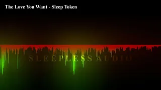 The Love You Want - Sleep Token [3D Audio]