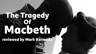 The Tragedy of Macbeth reviewed by Mark Kermode