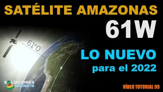 SATELITE AMAZONAS 61W  |  Reporte Oficial 2022 📡
