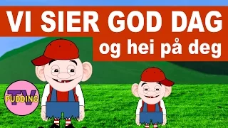 Vi sier god dag (og hei på deg) - Norske barnesanger