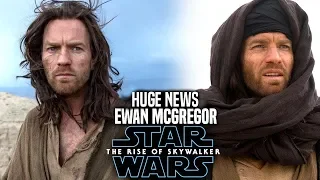 The Rise Of Skywalker Ewan Mcgregor HUGE News Revealed! (Star Wars Episode 9)