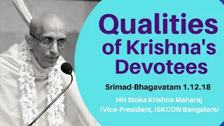 Qualities of Krishna's Devotees | HH Stoka Krishna Swami | SB 1.12.18 | 15-09-2019