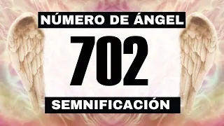 Por qué sigues viendo el número de ángel 702? El significado más profundo detrás de ver el 702