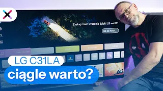 LG C31LA - czy warto kupić telewizor z 2023 roku w 2024?