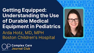 Getting Equipped: Understanding the Use of Durable Medical Equipment in Pediatrics